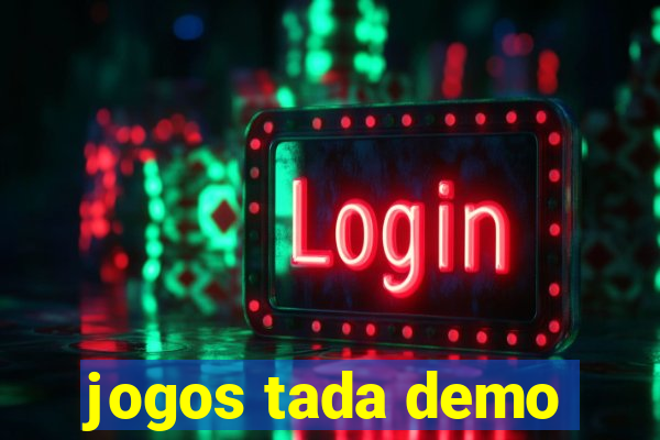 jogos tada demo